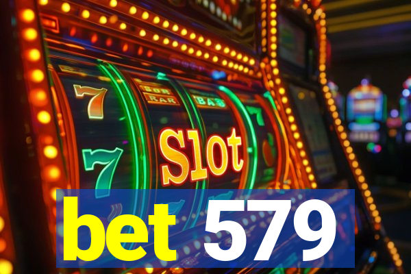 bet 579